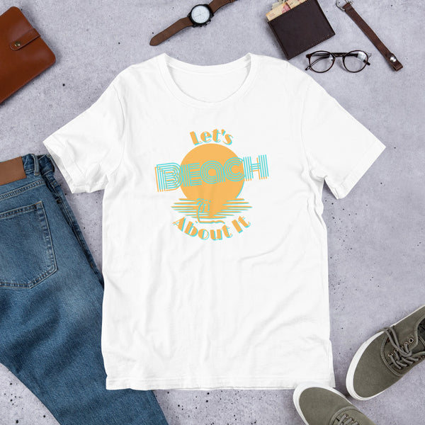 Let's Beach About It Retro Unisex t-shirt, Beach Shirt, Summer Shirt, Vacation Shirt, Vacay Mode, Sun Shirt, Retro