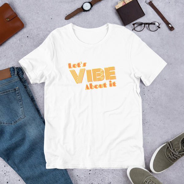 Let's Vibe About It T-Shirt, Good Vibes Only T-Shirt, Good Vibes Tee, Let's Vibe, Gift for Her, Gift for Him